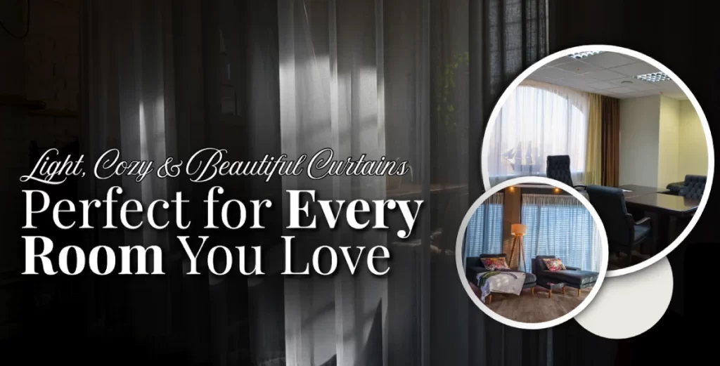 Beautiful curtains perfect for every room you love.