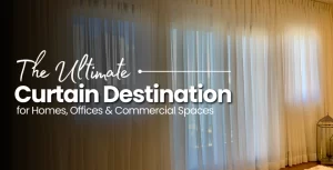 The ultimate curtain destination for homes, offices & commericial spaces.